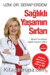 Sağlıklı Yaşamın Sırları Bilimsel Gerçeklerle Sağlıklı Yaşamın ABC’si
