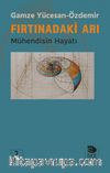 Fırtınadaki Arı & Mühendisin Hayatı