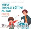 Yusuf Tuvalet Eğitimi Alıyor / Yusuf’un Maceraları / Pedagojik Eğitim Hikayeleri Seti 1