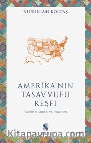 Amerika’nın Tasavvufu Keşfi <br /> Tarihsel Süreç ve Doktrin