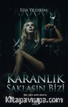 Karanlık Saklasın Bizi