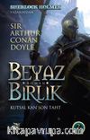 Beyaz Birlik 2. Kitap  / Kutsal Kan Son Taht