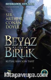 Beyaz Birlik 2. Kitap  / Kutsal Kan Son Taht