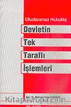 Uluslararası Hukukta Devletin Tek Taraflı İşlemleri