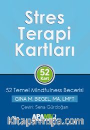 Stres Terapi Kartları <br /> 52 Temel Mindfulness Becerisi