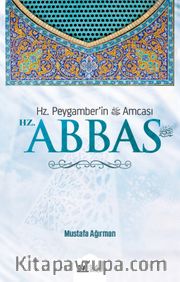 Hz. Peygamber’in Amcası Hz. Abbas