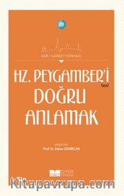 Hz. Peygamber’i (s.a.s.) Doğru Anlamak