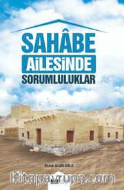 Sahabe Ailesinde Sorumluluklar