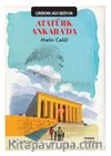 Atatürk Ankara’da / Çekirdek Aile Geziyor