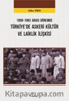 1908-1983 Arası Dönemde Türkiye’de Askeri Kültür ve Laiklik İlişkisi