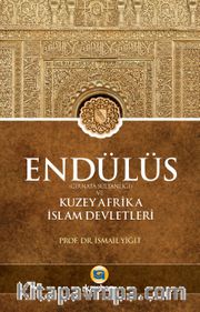 Endülüs  (Gırnata Sultanlığı) ve Kuzey Afrika İslam Devletleri