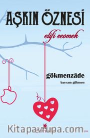 Aşkın Öznesi <br /> Elifi Secmek