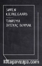 Tanrı’ya İhtiyaç Duymak