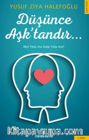 Düşünce Aşk'tandır...