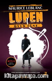 Arsen Lüpen / Oyuk İğne