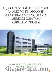 Uşak Üniversitesi Bilimsel Analiz ve Teknolojik Araştırma ve Uygulama Merkezi (UBATAM) Kurulum Projesi