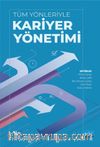 Tüm Yönleriyle Kariyer Yönetimi
