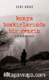 Konya Bozkırlarında Bir Gezgin & Yol Hikayeleri