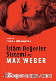 İslam Değerler Sistemi ve Max Weber