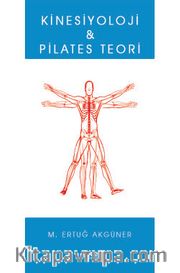 Kinesiyoloji <br /> Pilates Teori