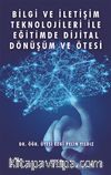 Bilgi ve İletişim Teknolojileri ile Eğitimde Dijital Dönüşüm ve Ötesi
