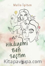 Hikayemi Ben Seçtim 