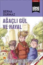 Ağaçlı Gül ve Hayal