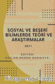 Sosyal ve Beşeri Bilimlerde Teori ve Araştırmalar Cilt I