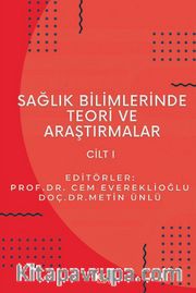 Sağlık Bilimlerinde Teori ve Araştırmalar Cilt 1