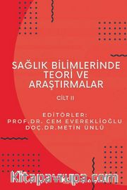 Sağlık Bilimlerinde Teori ve Araştırmalar Cilt II