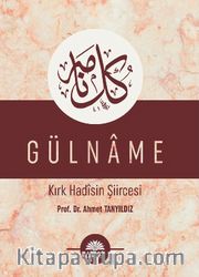 Gülname <br /> Kırk Hadisin Şiircesi