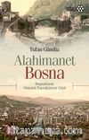 Alahimanet Bosna & Boşnakların Osmanlı Topraklarına Göçü