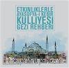 Etkinliklerle Ayasofya-i Kebir Külliyesi Gezi Rehberi