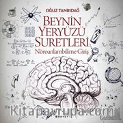 Beynin Yeryüzü Suretleri <br /> Nöroanlambilime Giriş