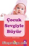 Çocuk Sevgiyle Büyür