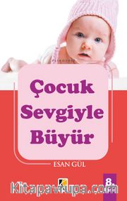 Çocuk Sevgiyle Büyür