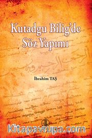 Kutadgu Bilig'de Söz Yapımı