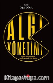 Algı Yönetimi <br /> Siyasal ve Dijital İletişim, Sosyal Medya ve Kitle İletişimi 