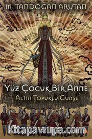 Yüz Çocuk Bir Anne Altın Topuklu Guaşe