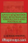 Sovyet Hükümetinin Yerel Müslümanlara Yönelik Uyguladığı Politikalar (1917-1991)