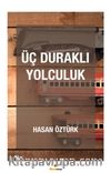 Üç Duraklı Yolculuk