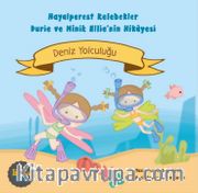 Deniz Yolculuğu <br /> Hayalperest Kelebekler Durie ve Minik Ellie’nin Hikayesi