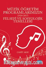 Müzik Öğretim Programlarımızın (1924-2017) Felsefi ve Sosyolojik Temelleri