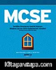 MCSE 3: Sertifika Sınavlarına Hazırlık Kılavuzu/ Windows Server 2003 Sistemlerinin Yöntemi