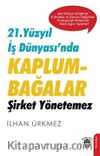 21. Yüzyıl İş Dünyası’nda Kaplumbağalar Şirket Yönetemez
