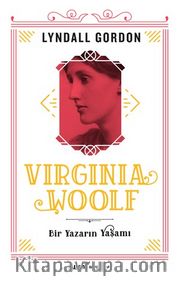 Virginia Woolf <br /> Bir Yazarın Yaşamı