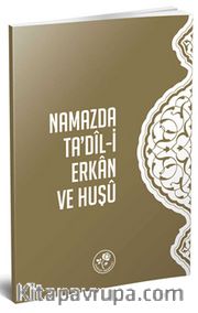 Namazda Ta'dil-i Erkan ve Huşu