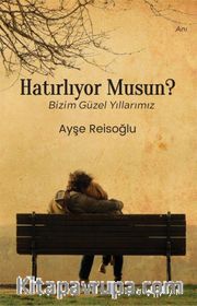 Hatırlıyor Musun? <br /> Bizim Güzel Yıllarımız