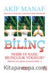 Bilinç & Nedir ve Nasıl Bilinçlilik Yükselir?