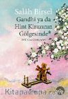 Gandhi ya da Hint Kirazının Gölgesinde & 1001 Gece Denemeleri